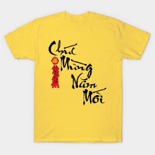 Happy New Year Chuc Mung Nam Moi Calligraphy with Firecracker T-Shirt